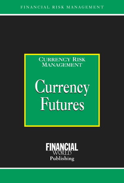 Cover for Brian Coyle · Currency Futures - Risk Management / Currency Risk Management S. (Hardcover Book) [Revised edition] (2001)