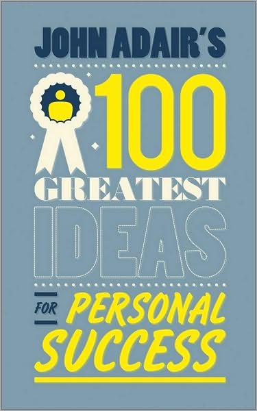 Cover for John Adair · John Adair's 100 Greatest Ideas for Personal Success (Paperback Book) (2011)