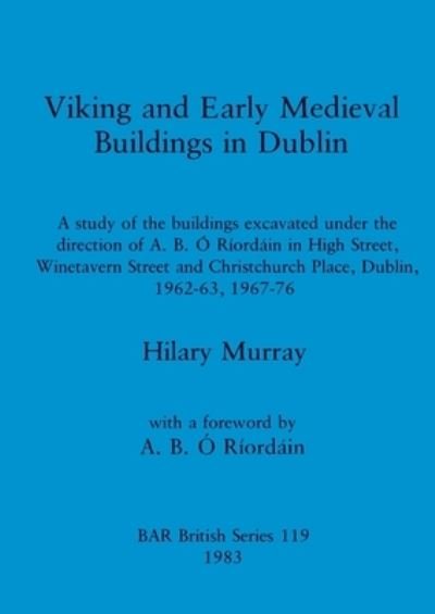 Cover for Hilary Murray · Viking and Early Mediaeval Buildings in Dublin (Paperback Book) (1983)