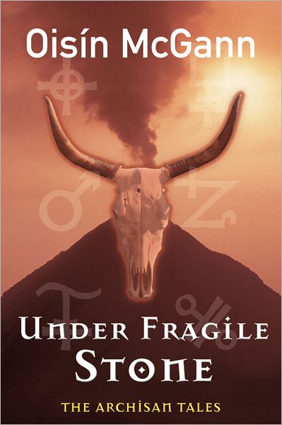 Cover for Oisin Mcgann · Under Fragile Stone - Archisan Tales S. (Paperback Book) (2005)