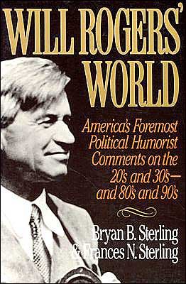 Cover for Bryan B. Sterling · Will Rogers' World: America's Foremost Political Humorist Comments on the 20's and 30's and 80's and 90's (Paperback Book) (1993)