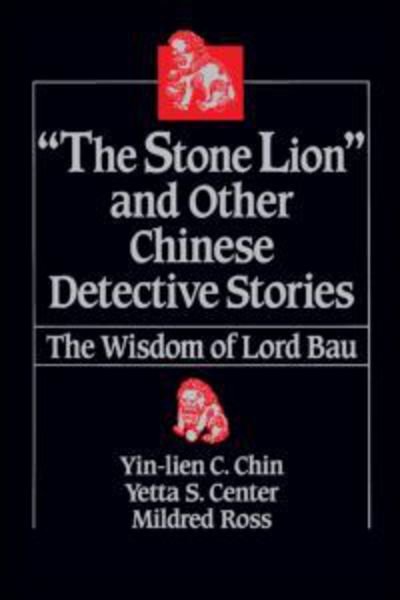 Cover for Yin-Lien C. Chin · The Stone Lion and Other Chinese Detective Stories: Wisdom of Lord Bau (Taschenbuch) (1992)