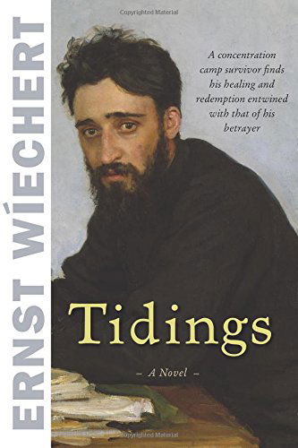 Cover for Ernst Wiechert · Tidings: A Novel (Hardcover Book) [Gld edition] (2014)