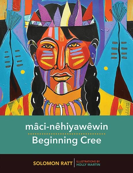 Cover for Solomon Ratt · Maci-nehiyawewin / Beginning Cree (Spiralbuch) (2016)