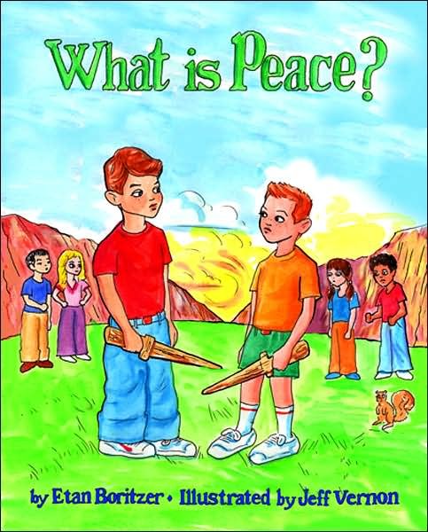 What is Peace? - Etan Boritzer - Books - Veronica Lane Books - 9780976274353 - January 16, 2007