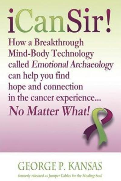 Cover for George P. Kansas · Icansir! : Finding Hope and Connection in the Cancer Experience...no Matter What! (Paperback Book) (2011)