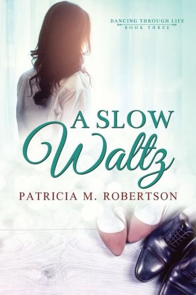 Cover for Patricia M Robertson · A Slow Waltz (Paperback Book) (2016)
