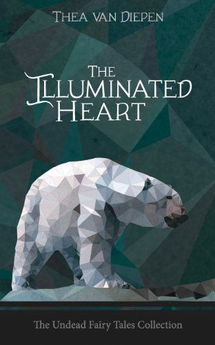 Cover for Thea Van Diepen · The Illuminated Heart (Pocketbok) (2014)