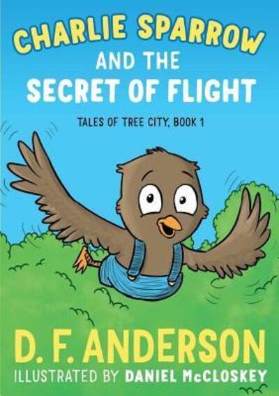 Cover for D F Anderson · Charlie Sparrow and the Secret of Flight (Paperback Book) (2018)
