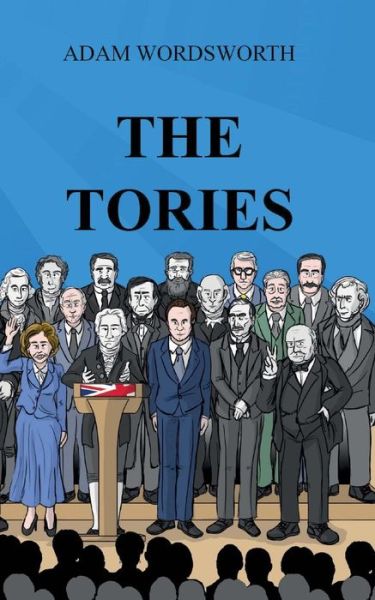 Cover for Adam Wordsworth · The Tories (Paperback Book) (2014)