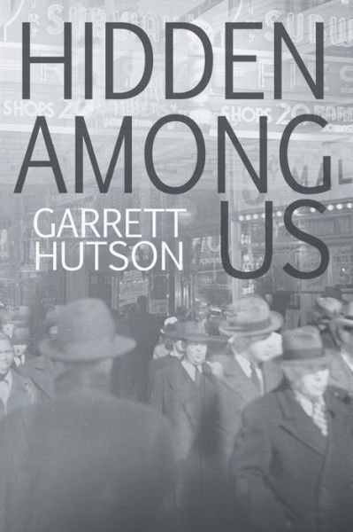 Cover for Garrett B Hutson · Hidden Among Us (Paperback Book) (2018)