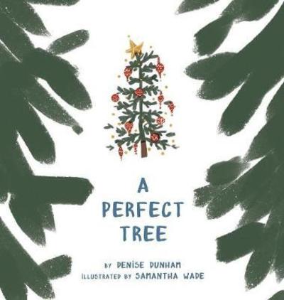 Cover for Denise Dunham · A Perfect Tree (Hardcover Book) (2018)