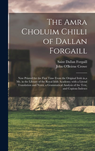 Cover for Saint 6th Cent Dallan Forgaill · The Amra Choluim Chilli of Dallan Forgaill (Hardcover Book) (2021)