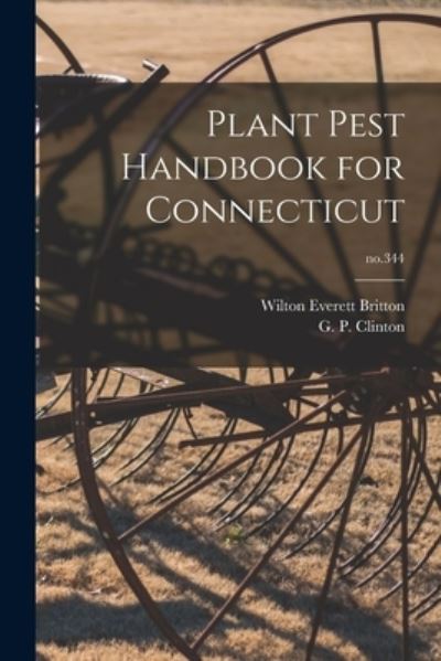 Cover for Wilton Everett 1868-1939 Britton · Plant Pest Handbook for Connecticut; no.344 (Paperback Book) (2021)