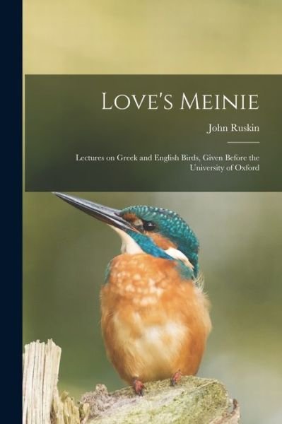Cover for John Ruskin · Love's Meinie (Paperback Book) (2021)