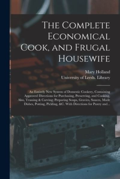 Cover for Mary Holland · The Complete Economical Cook, and Frugal Housewife (Paperback Book) (2021)