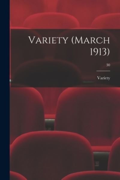 Cover for LLC Creative Media Partners · Variety (March 1913); 30 (Paperback Book) (2021)