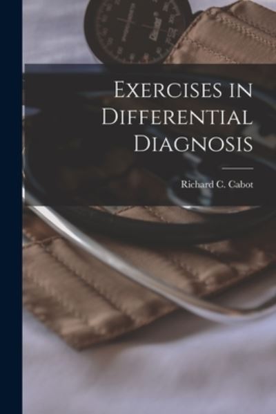 Cover for LLC Creative Media Partners · Exercises in Differential Diagnosis (Paperback Book) (2021)