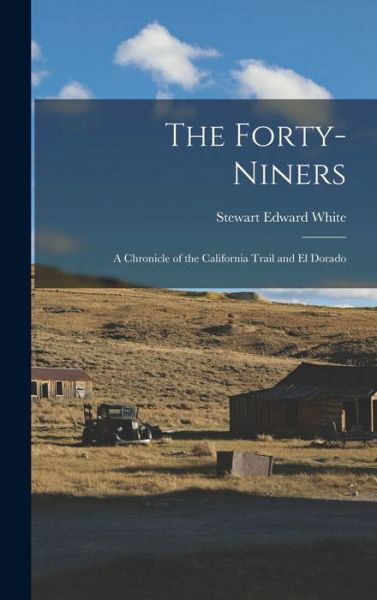 Cover for Stewart Edward White · Forty-Niners (Book) (2022)