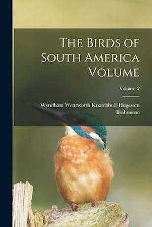Cover for Wyndham Wentworth Knatchbu Brabourne · Birds of South America Volume; Volume 2 (Book) (2022)