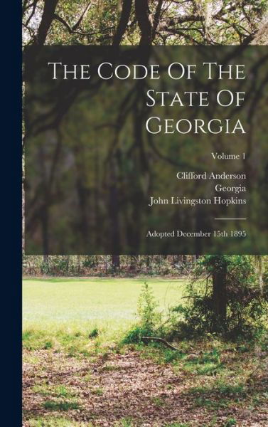 Code of the State of Georgia - Georgia - Bøker - Creative Media Partners, LLC - 9781018687353 - 27. oktober 2022