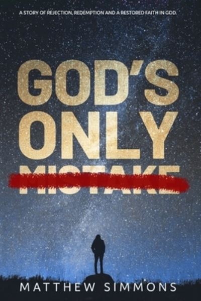 Cover for Matthew Simmons · God's Only Mistake (Paperback Book) (2020)