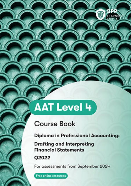 Cover for BPP Learning Media · AAT Drafting and Interpreting Financial Statements: Course Book (Paperback Bog) (2024)