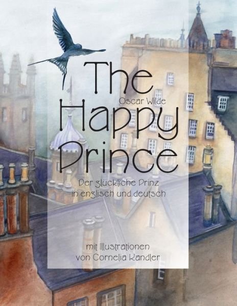 Cover for Oscar Wilde · The Happy Prince Der gluckliche Prinz in englisch und deutsch (Paperback Book) (2019)
