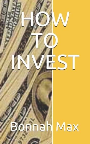 Cover for Bonnah Max · How to Invest (Paperback Book) (2019)