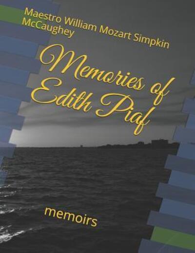 Cover for Maestro William Mozar Simpkin McCaughey · Memories of Edith Piaf (Paperback Book) (2019)