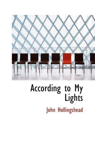 Cover for John Hollingshead · According to My Lights (Paperback Book) (2009)