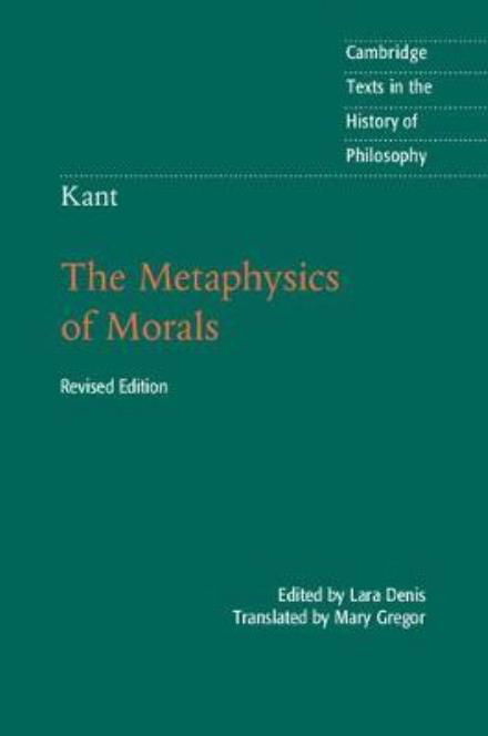 Cover for Immanuel Kant · Kant: The Metaphysics of Morals - Cambridge Texts in the History of Philosophy (Paperback Bog) [2 Revised edition] (2017)