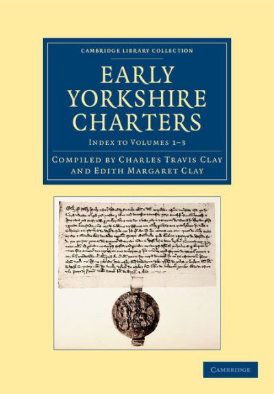 Cover for William Farrer · Early Yorkshire Charters - Cambridge Library Collection - Medieval History (Taschenbuch) (2013)