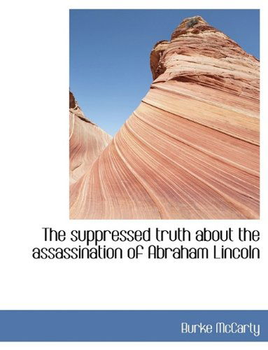 Cover for Burke McCarty · The Suppressed Truth about the Assassination of Abraham Lincoln (Taschenbuch) (2009)