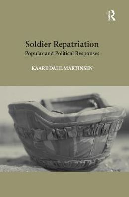 Cover for Kaare Dahl Martinsen · Soldier Repatriation: Popular and Political Responses (Paperback Book) (2016)