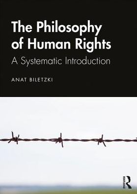 Cover for Biletzki, Anat (Quinnipiac University, USA) · Philosophy of Human Rights: A Systematic Introduction (Taschenbuch) (2019)