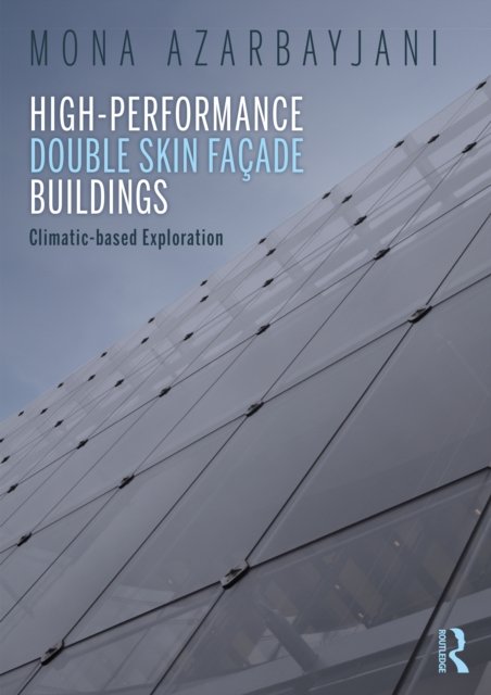 Cover for Mona Azarbayjani · High-Performance Double Skin Facade Buildings: Climatic-Based Exploration (Paperback Book) (2022)