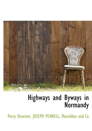 Cover for Joseph Pennell · Highways and Byways in Normandy (Hardcover Book) (2010)