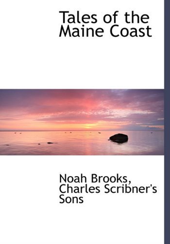 Cover for Noah Brooks · Tales of the Maine Coast (Inbunden Bok) (2010)