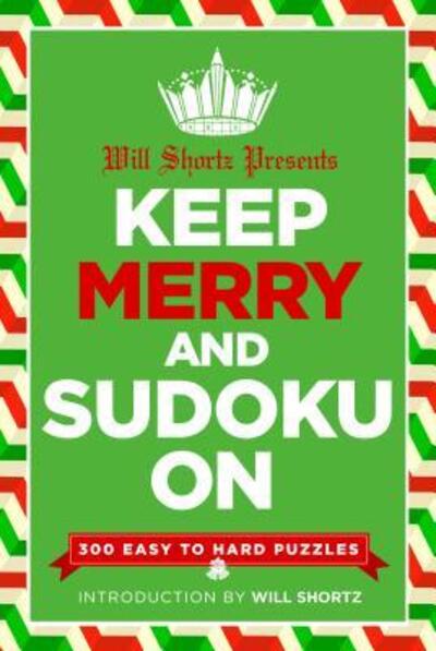 Cover for Will Shortz · Will Shortz Presents Keep Merry and Sudoku On: 300 Easy to Hard Puzzles (Paperback Book) (2016)