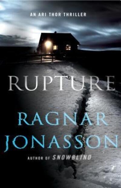 Cover for Ragnar Jonasson · Rupture: An Ari Thor Thriller - The Dark Iceland Series (Taschenbuch) (2019)