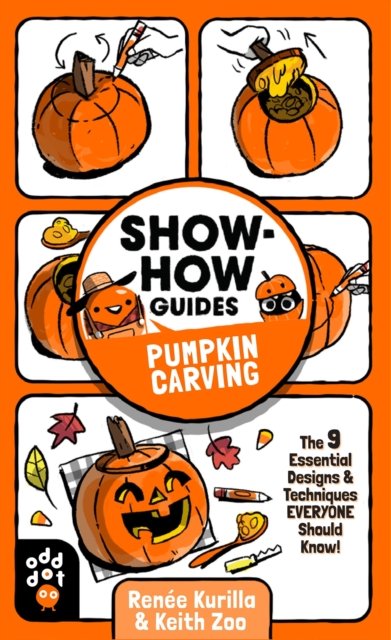 Cover for Renee Kurilla · Show-How Guides: Pumpkin Carving: The 9 Essential Designs &amp; Techniques Everyone Should Know! - Show-How Guides (Paperback Book) (2022)