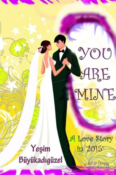 Cover for Yesim Buyukadiguzel · You Are Mine '2015' (Paperback Book) (2013)