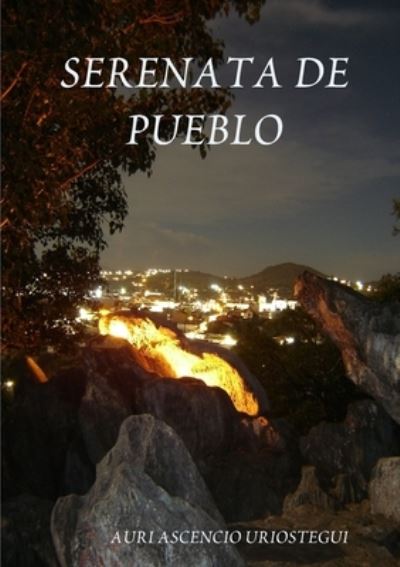 Cover for Auri Ascencio Uriostegui · Serenata de Pueblo (Book) (2013)