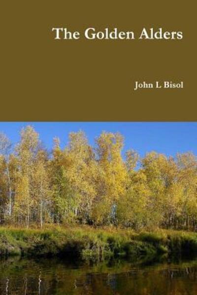 Cover for John L Bisol · The Golden Alders (Paperback Book) (2015)