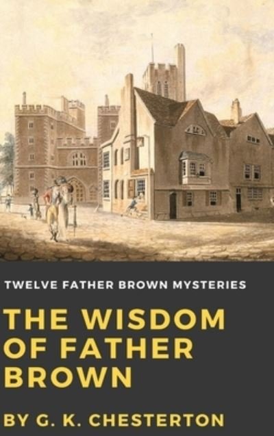 Cover for G. K. Chesterton · The Wisdom of Father Brown (Hardcover bog) (2016)