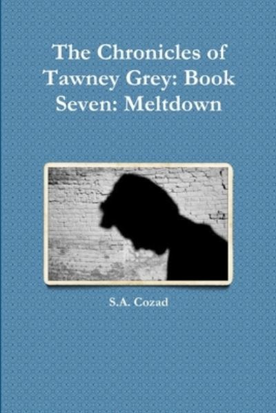 Cover for S. a Cozad · Chronicles of Tawney Grey : Book Seven (Book) (2017)