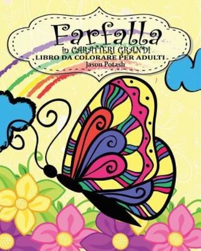 Cover for Jason Potash · Farfalla Libro da Colorare per Adulti ( in Caratteri Grandi ) (Pocketbok) (2016)