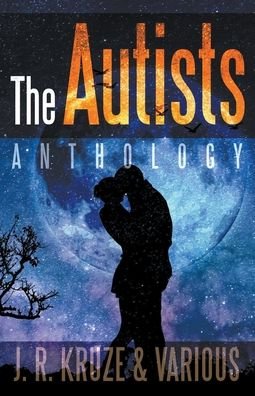 Cover for J R Kruze · The Autists Anthology (Pocketbok) (2020)
