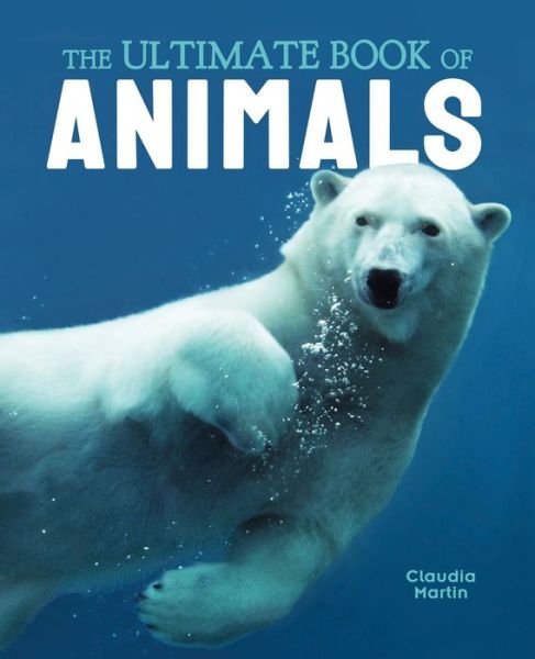 Cover for Claudia Martin · The Ultimate Book of Animals (Hardcover bog) (2023)